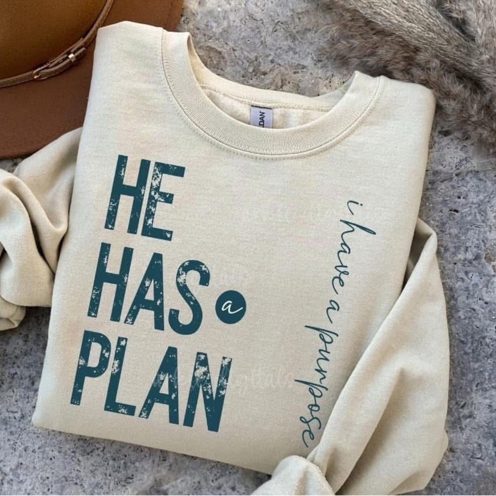 He has a plan religious sweatshirt